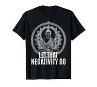 Let That Negativity Go Spiritual Buddhism Mindfulness T-Shirt