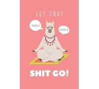 Let that Shit Go: Funny Llama Gift Idea Notebook Meditation To Let It Go! ~ Blank Lined Pocket Book to Write In Ideas, Living Coral Matte