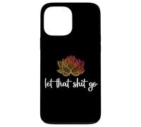 Let That Shit Go Lotus Funny Yoga Chakra Kundalini Yogi Gift Case for iPhone 13 Pro Max