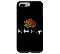Let That Shit Go Lotus Funny Yoga Chakra Kundalini Yogi Gift Case for iPhone 7 Plus/8 Plus