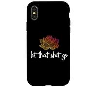 Let That Shit Go Lotus Funny Yoga Chakra Kundalini Yogi Gift Case for iPhone X/XS