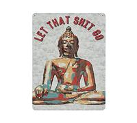 Let That Shit Go Tin Sign Metal Plaque Art Hanging Iron Painting Retro Home Kitchen Garden Garage Wall Decor 16"X12"