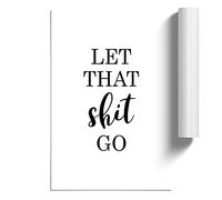 Let That Shit Go Typography Art Print | Unframed Poster, A4