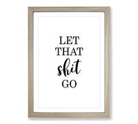 Let That Shit Go Typography Framed Print | A2 Oak Framed Wall Art | Ready to Hang | Modern Positive Affirmations Picture | Living Room Bedroom Lounge Office