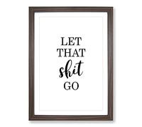 Let That Shit Go Typography Framed Print | A2 Walnut Framed Wall Art | Ready to Hang | Modern Positive Affirmations Picture | Living Room Bedroom Lounge Office