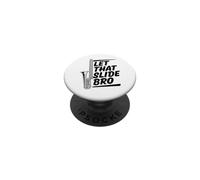 Let That Slide Bro Funny Trombone Humor PopSockets Adhesive PopGrip