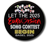 LET THE 2025 EUROVISION SONG CONTEST BEGIN - EUROVISION SONG CONTEST BADGE - EUROVISION PARTY SWEEPSTAKE - Button Badge - 55 MM/2.2" Diameter
