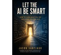Let the AI Be Smart: How to Close the Gap Between Seeing and Shipping with Clear Communication, Abstract Thinking, and Your AI Council (Blue-Collar AI)