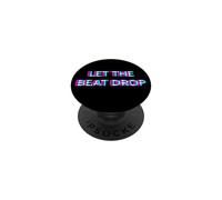 Let The Beat Drop DJ Techno Dubstep House EDM Festival Rave PopSockets Adhesive PopGrip