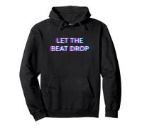 Let The Beat Drop DJ Techno Dubstep House EDM Festival Rave Pullover Hoodie