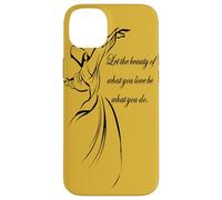 Let The Beauty Of What You Love Be What You Do Dervish Quote Case for iPhone 14 Plus