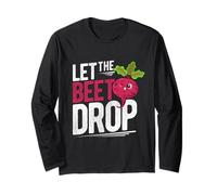 LET The Beet Drop Beet Pun Long Sleeve T-Shirt