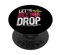 LET THE Beet DROP Beet Pun PopSockets Adhesive PopGrip