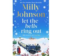 Let the Bells Ring Out : the brilliant new escapist festive novel from the bestselling author of I Wish It Could Be Christmas Every Day