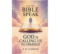 Let the Bible Speak: God is Calling Us to Himself
