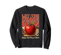 Let The Chaos Begin Happy First Day Of School Sweatshirt
