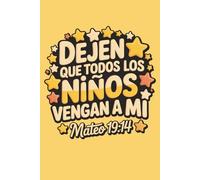 Let the Children Come - Spanish Bible Verse Notebook: 120-Page Christian Notebook with Matthew 19:14 in Spanish - Perfect for Believers, Teachers, and Faith-Based Reflection