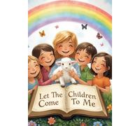 Let The Children Come To Me: Bible Verses for Kids