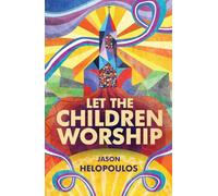 Let the Children Worship (Christian Focus)