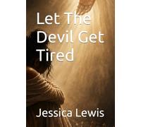 Let The Devil Get Tired