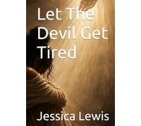 Let The Devil Get Tired