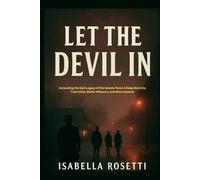 LET THE DEVIL IN: Unraveling the Dark Legacy of the Satanic Panic A Deep Dive into True Crime, Media Influence, and Mass Hysteria