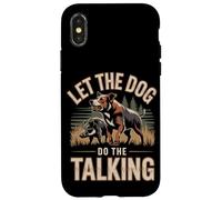 Let The Dog Do The Talking Hog Hunting Hunter Case for iPhone X/XS