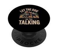 Let The Dog Do The Talking Hog Hunting Hunter PopSockets Adhesive PopGrip