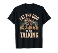 Let The Dog Do The Talking Hog Hunting Hunter T-Shirt