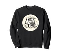 Let the Fairytale Begin with Once Upon a Time Speech Sweatshirt