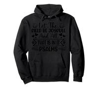 Let The Field Be Joyfull And All That Is In it Psalms Pullover Hoodie