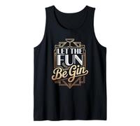 Let The Fun Be Gin Cocktail Lover Drinking Humor Gin Lover Tank Top