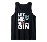 Let The Fun Be Gin Cocktail Lover Drinking Humor Gin Lover Tank Top