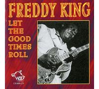 Let the Good Times Roll by Freddy King (1994-05-16)