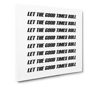 Let the Good Times Roll Modern Typography Quote Canvas Print | Gallery Wrapped 30mm Frame Wall Art | 14x14 inches | Ready to Hang | Modern Typography Picture | Living Room Bedroom Lounge Office