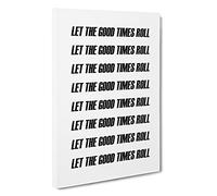 Let The Good Times Roll Typography Canvas Print | Gallery Wrapped 30mm Frame Wall Art | 30x20 inches | Ready to Hang | Modern Typography Picture | Living Room Bedroom Lounge Office