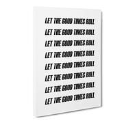 Let The Good Times Roll Typography Quote Canvas Print | Gallery Wrapped 30mm Frame Wall Art | 24x16 inches | Ready to Hang | Modern Typography Picture | Living Room Bedroom Lounge Office