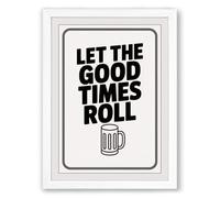 Let The Good Times Roll Vintage Framed Wall Art Print A1 (84.1×59.4cm) White, Wall Decor for Living Room, Bedroom, Office & Home, Ready to Hang, Art Gift