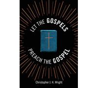 Let the Gospels Preach the Gospel: Sermons Around the Cross
