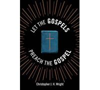 Let the Gospels Preach the Gospel: Sermons Around the Cross