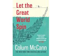 Let the Great World Spin: From the New York Times-bestselling, National Book Award-winning, Booker Prize-longlisted author of Apeirogon and Let the Great World Spin
