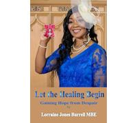 Let the Healing Begin: Gaining Hope from Despair