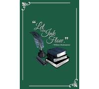 “Let the Ink Flow” Inspirational, elegant notebook for writers and word lovers: College ruled, blank journal, 6x9 inches