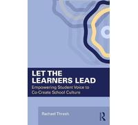 Let the Learners Lead: Empowering Student Voice to Co-Create School Culture
