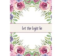 Let the Light In: A Daily Journal for Calm Reflection and Quiet Renewal