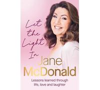 Let the Light In : Lessons learned through life, love and laughter