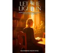 Let the Light In: Voices from the Indo-Pak Subcontinent That Still Sing to the Soul