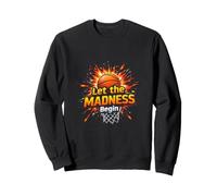 Let the MADNESS Begin Bold Basketball Explosion Sweatshirt