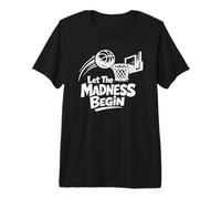 Let The Madness Begin Premium T-Shirt