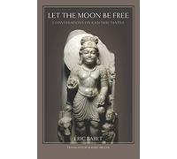 Let the Moon Be Free: Conversations on Kashmiri Tantra